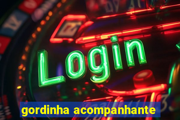 gordinha acompanhante